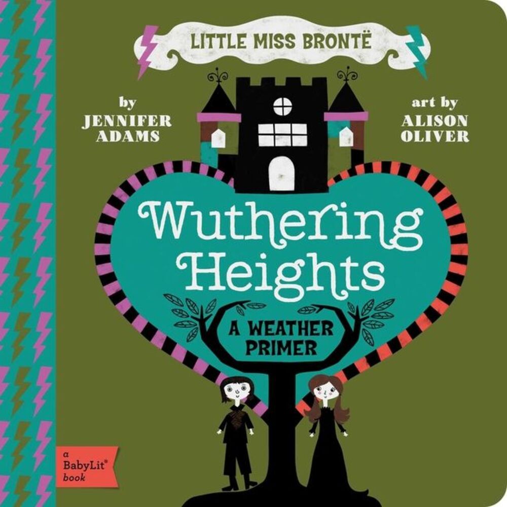 Wuthering Heights: A Babylit(r) Weather Primer -- Jennifer Adams